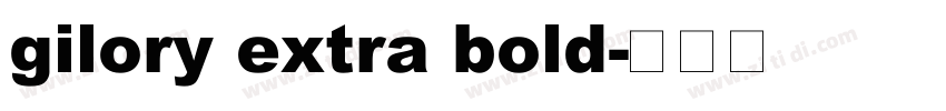 gilory extra bold字体转换 gilory extra bold字体转换